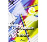 Tecnica professionale per le arti grafiche. Per le Scuole superiori. Con espansione online