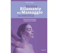 Tecnica Rilassante del Massaggio in estetica: Meccanismi fisiologici e applicazioni pratiche