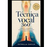 TÉCNICA VOCAL 360°: CIENCIA Y PEDAGOGÍA PARA COMPRENDER LA VOZ Y ENSEÑAR A CANTAR