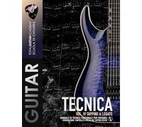 TECNICA VOL. IV: Tapping & Legato: Manuale di Tecnica funzionale per Chitarra. Coordinazione, controllo e muting nel Tapping esteso.