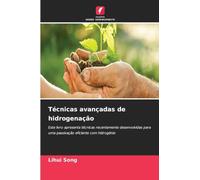 Técnicas avançadas de hidrogenação: Este livro apresenta técnicas recentemente desenvolvidas para uma passivação eficiente com hidrogénio