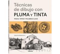 TECNICAS DE DIBUJO CON PLUMA Y TINTA: PASOS, TEMAS Y PALABRAS CLAVES