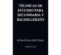 Técnicas de estudio para secundaria y bachillerato: Estrategias efectivas para alumnos