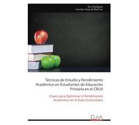 Técnicas de Estudio y Rendimiento Académico en Estudiantes de Educación Primaria en el CRUV: Claves para Optimizar el Rendimiento Académico en el Aula Universitaria