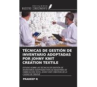 TÉCNICAS DE GESTIÓN DE INVENTARIO ADOPTADAS POR JOHNY KNIT CREATION TEXTILE: ESTUDIO SOBRE LAS TÉCNICAS DE GESTIÓN DE INVENTARIOS ADOPTADAS POR LAS ... JOHNY KNIT CREATION DE LA CIUDAD DE TIRUPUR
