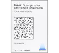 Técnicas de interpretación consecutiva : la toma de notas : manual para el estudiante [Lingua spagnola]
