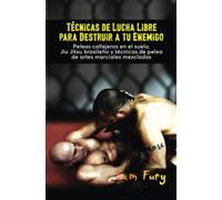 Técnicas de Lucha Libre para Destruir a tu Enemigo: Peleas callejeras en el suelo, Jiu Jitsu brasileño y técnicas de pelea de artes marciales mezcladas: 2