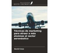 Técnicas de marketing para atraer a más alumnas al sector aeronáutico