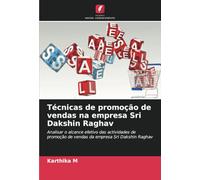 Técnicas de promoção de vendas na empresa Sri Dakshin Raghav: Analisar o alcance efetivo das actividades de promoção de vendas da empresa Sri Dakshin Raghav