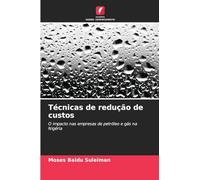 Técnicas de redução de custos: O impacto nas empresas de petróleo e gás na Nigéria