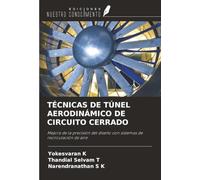 TÉCNICAS DE TÚNEL AERODINÁMICO DE CIRCUITO CERRADO: Mejora de la precisión del diseño con sistemas de recirculación de aire