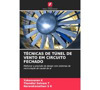 TÉCNICAS DE TÚNEL DE VENTO EM CIRCUITO FECHADO: Melhorar a precisão do design com sistemas de recirculação de caudal de ar