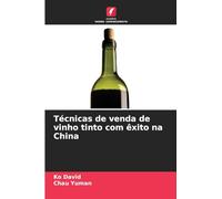 Técnicas de venda de vinho tinto com êxito na China