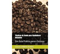Técnicas de Venda para Vendedores Iniciantes: Um Guia Prático para o Sucesso