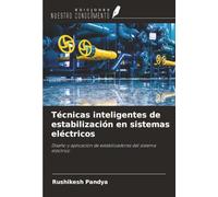 Técnicas inteligentes de estabilización en sistemas eléctricos: Diseño y aplicación de estabilizadores del sistema eléctrico