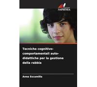 Tecniche cognitivo-comportamentali auto-didattiche per la gestione della rabbia