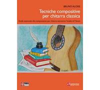 Tecniche compositive per chitarra classica. Metodo