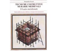 Tecniche costruttive murarie medievali. Il Lazio meridionale. Ediz. illustrata