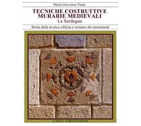 Tecniche costruttive. Murarie medievali. La Sardegna - 2015 - L'E