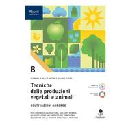 Tecniche delle produzioni vegetali e animali. Per le Scuole superiori. Con e-book. Con espansione online. Produzioni arboree (Vol. B)