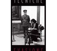 Tecniche d'evasione. Ediz. illustrata