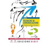 Tecniche di comunicazione nell'impresa turistico-ristorativa - Volume unico. Con Me book e Contenuti Digitali Integrativi online