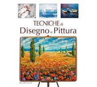 Tecniche di disegno e di pittura. Ediz. a colori