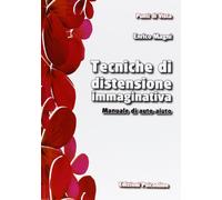 Tecniche di distensione immaginativa. Manuale di auto-aiuto