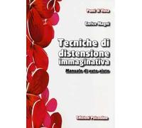 Tecniche di distensione immaginativa. Manuale di auto-aiuto