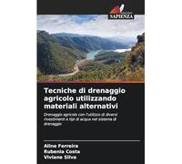 Tecniche di drenaggio agricolo utilizzando materiali alternativi: Drenaggio agricolo con l'utilizzo di diversi rivestimenti e tipi di acqua nel sistema di drenaggio