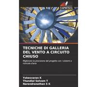 TECNICHE DI GALLERIA DEL VENTO A CIRCUITO CHIUSO: Migliorare la precisione del progetto con i sistemi a ricircolo d'aria