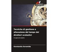 Tecniche di gestione e allocazione del tempo dei direttori scolastici: Un approccio empirico