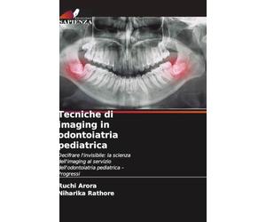 Tecniche di imaging in odontoiatria pediatrica: Decifrare l'invisibile: la scienza dell'imaging al servizio dell'odontoiatria pediatrica - Progressi
