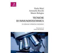 Tecniche di immunoistochimica. Un manuale operativo essenziale