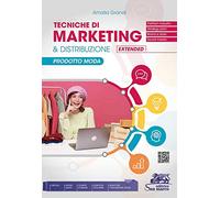 Tecniche di marketing & distribuzione extended. Prodotto moda. Per gli Ist. tecnici e professionali. Con e-book. Con espansione online