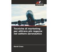 Tecniche di marketing per attirare più ragazze nel settore aeronautico