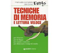 Tecniche di memoria e lettura veloce: manuale completo del corso Eureka.