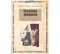 Tecniche di memoria. Un manuale pratico ad uso di attori, studenti e chiun...
