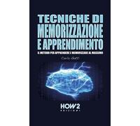 Tecniche di memorizzazione e apprendimento - Carla Gatti, 2019, How 2