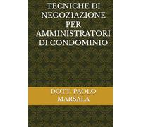 TECNICHE DI NEGOZIAZIONE PER AMMINISTRATORI DI CONDOMINIO