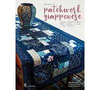 Tecniche di patchwork giapponese. Sashiko, atarashii, boroboro, origami di stoffa e tanti progetti