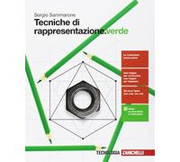 Tecniche di rappresentazione. Ediz. verde. Per le Scuole superiori. Con Contenuto digitale (fornito elettronicamente)