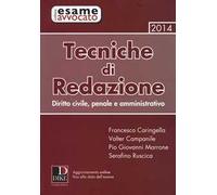 Tecniche di redazione 2014. Diritto civile, penale e amministrativo