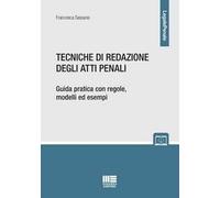 Tecniche di redazione degli atti penali. Guida pratica con regole, modelli ed esempi. Con espansione online