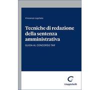 Tecniche di redazione della sentenza amministrativa. Guida al concorso TAR