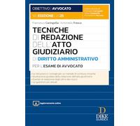 Tecniche di redazione dell'atto giudiziario di diritto amministrativo per l'esame di avvocato. Con aggiornamento online