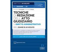 Tecniche di redazione dell'atto giudiziario di diritto amministrativo per l'esame di avvocato. Con aggiornamento online