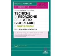 TECNICHE DI REDAZIONE DELL'ATTO GIUDIZIARIO DI DIRITTO PENALE PER L'ESAME DI AVV