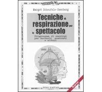Tecniche di respirazione per lo spettacolo. Programma di esercizi per cantanti, musicisti e attori