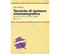 Tecniche di restauro cinematografico. Metodi e pratiche tra analogico e digitale
